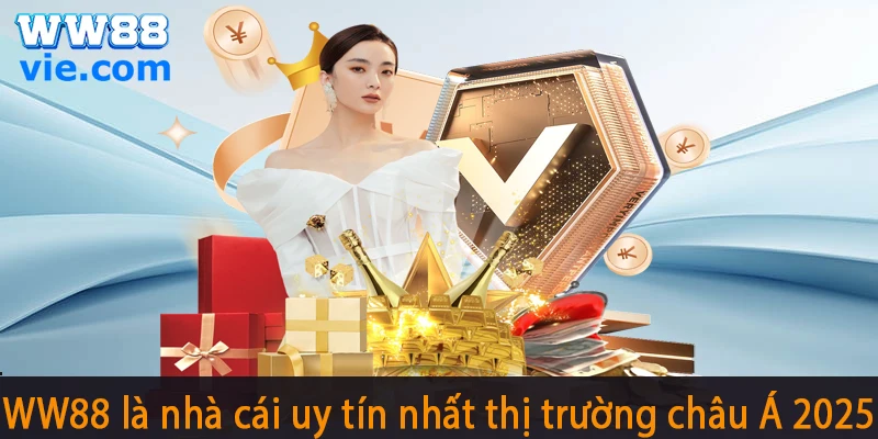 WW88 là nhà cái uy tín nhất thị tường cá cược châu Á năm 2025